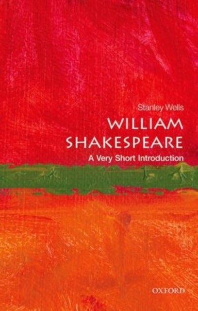 William Shakespeare: A Very Short Introduction - A Very Short Introduction