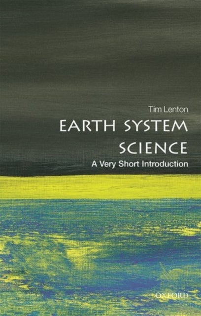 Earth System Science: A Very Short Introduction - A Very Short Introduction