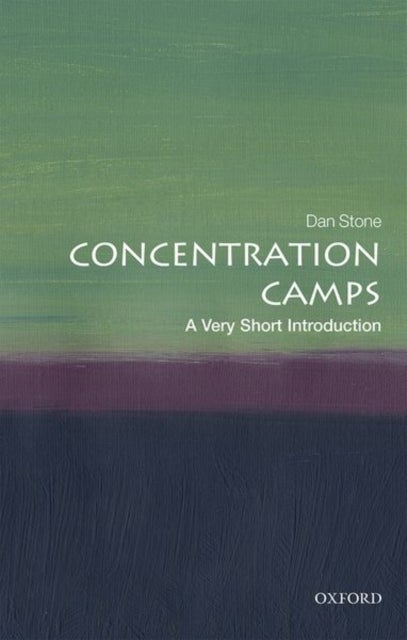 Concentration Camps: A Very Short Introduction - A Very Short Introduction