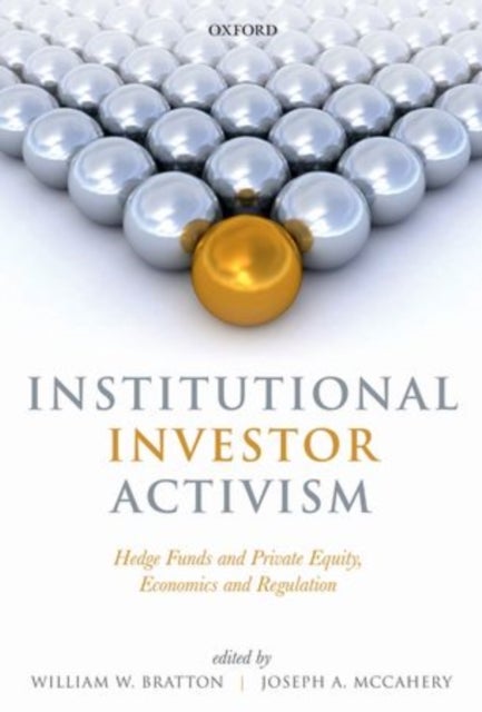 Institutional Investor Activism - Hedge Funds and Private Equity, Economics and Regulation