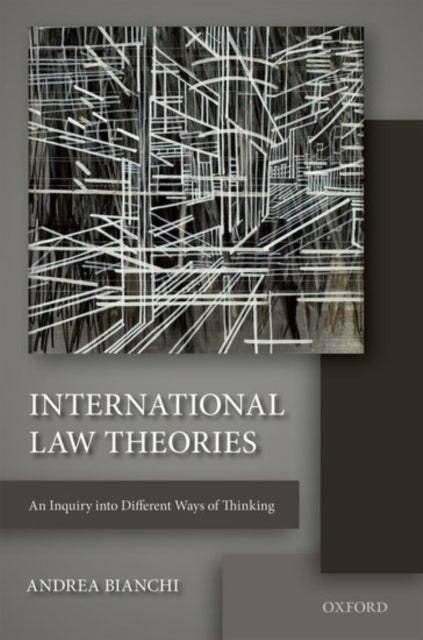 International Law Theories - An Inquiry into Different Ways of Thinking