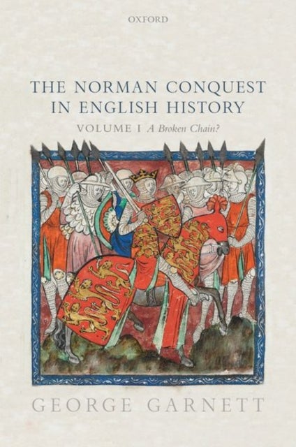 The Norman Conquest in English History - Volume I: A Broken Chain?