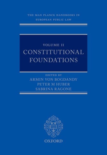 The Max Planck Handbooks in European Public Law - Volume II: Constitutional Foundations