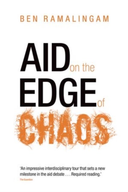 Aid on the Edge of Chaos - Rethinking International Cooperation in a Complex World