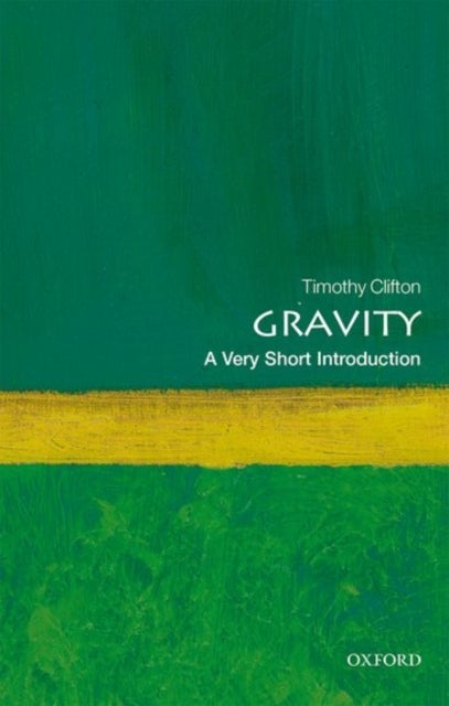 Gravity: A Very Short Introduction - A Very Short Introduction