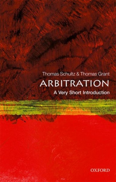 Arbitration: A Very Short Introduction - A Very Short Introduction