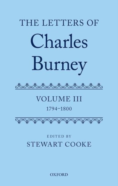 The Letters of Dr Charles Burney - Volume III: 1794-1800