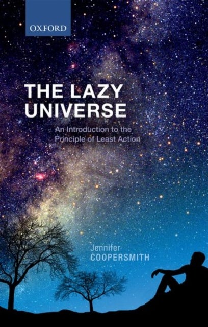 The Lazy Universe - An Introduction to the Principle of Least Action