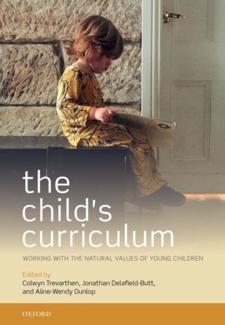The Child's Curriculum - Working with the Natural Values of Young Children