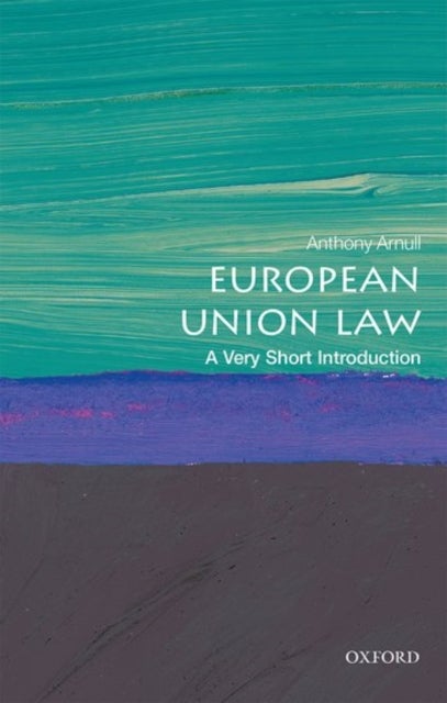 European Union Law: A Very Short Introduction - A Very Short Introduction