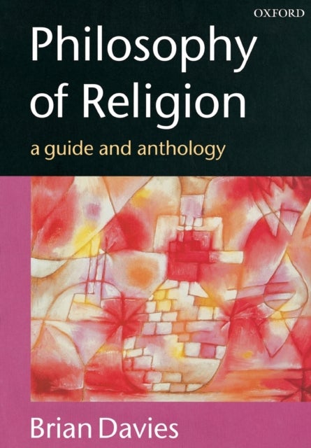 Philosophy of Religion - A Guide and Anthology