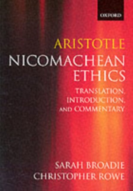 Aristotle: Nicomachean Ethics - Translation, Introduction, Commentary