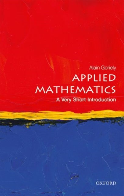 Applied Mathematics: A Very Short Introduction - A Very Short Introduction