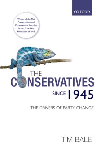 The Conservatives since 1945 - The Drivers of Party Change