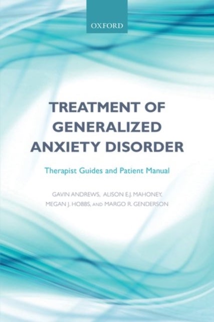 Treatment of generalized anxiety disorder - Therapist guides and patient manual