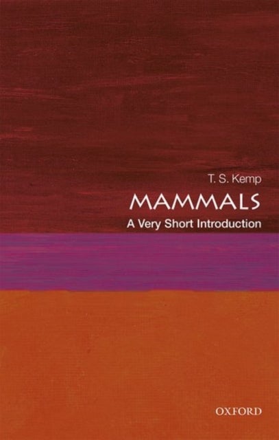 Mammals: A Very Short Introduction - A Very Short Introduction