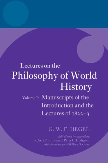 Hegel: Lectures on the Philosophy of World History, Volume I - Manuscripts of the Introduction and the Lectures of 1822-1823