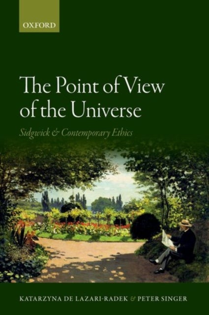 The Point of View of the Universe - Sidgwick and Contemporary Ethics