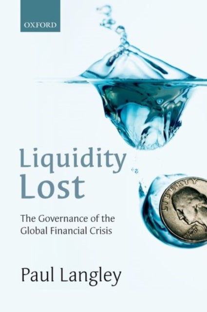 Liquidity Lost - The Governance of the Global Financial Crisis