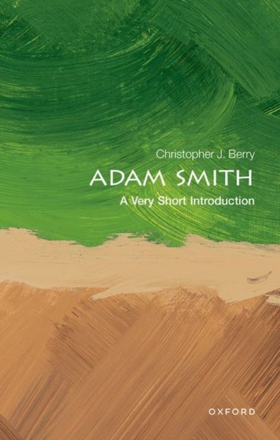 Adam Smith: A Very Short Introduction - A Very Short Introduction