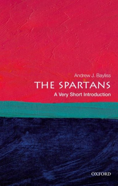 The Spartans: A Very Short Introduction - A Very Short Introduction