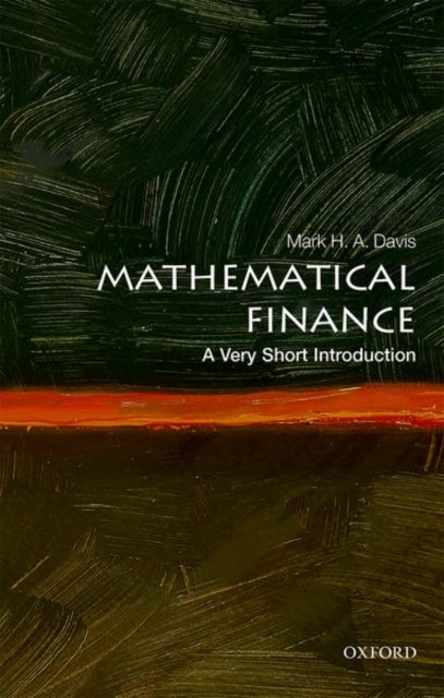 Mathematical Finance: A Very Short Introduction - A Very Short Introduction