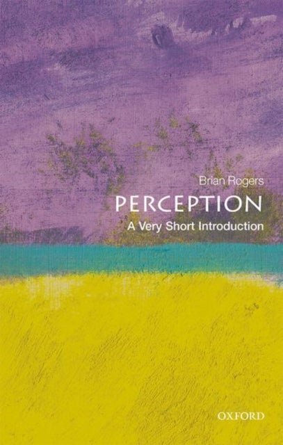 Perception - A Very Short Introduction