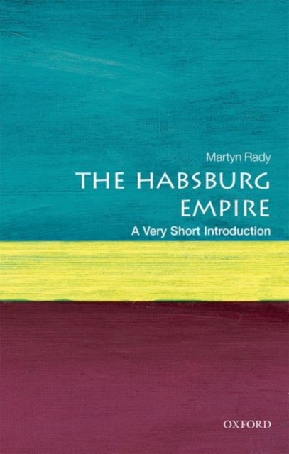 The Habsburg Empire - A Very Short Introduction