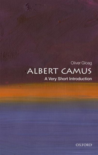 Albert Camus: A Very Short Introduction - A Very Short Introduction