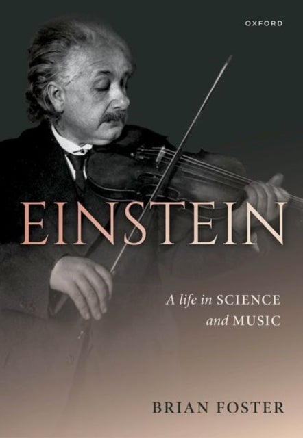 Einstein: A Life in Science and Music