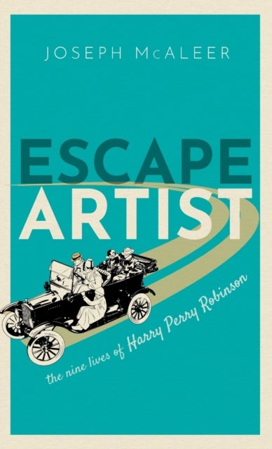 Escape Artist - The Nine Lives of Harry Perry Robinson