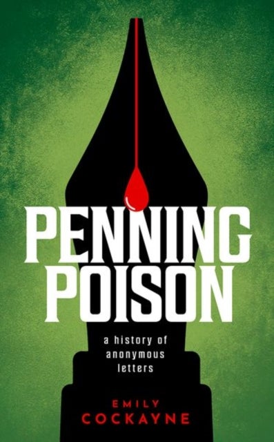 Penning Poison - A history of anonymous letters