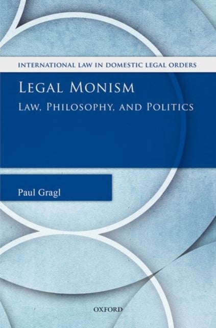 Legal Monism - Law, Philosophy, and Politics