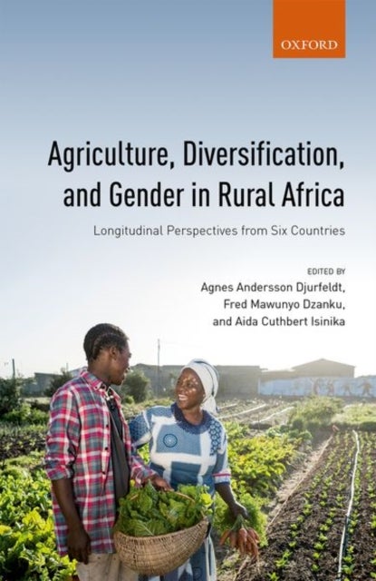 Agriculture, Diversification, and Gender in Rural Africa - Longitudinal Perspectives from Six Countries