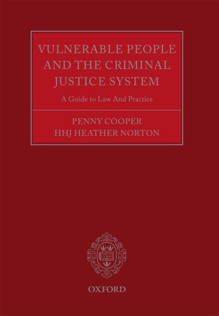 Vulnerable People and the Criminal Justice System - A Guide to Law and Practice