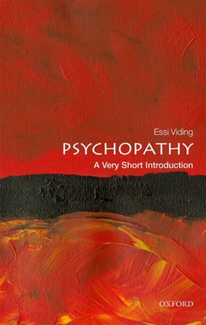 Psychopathy: A Very Short Introduction - A Very Short Introduction