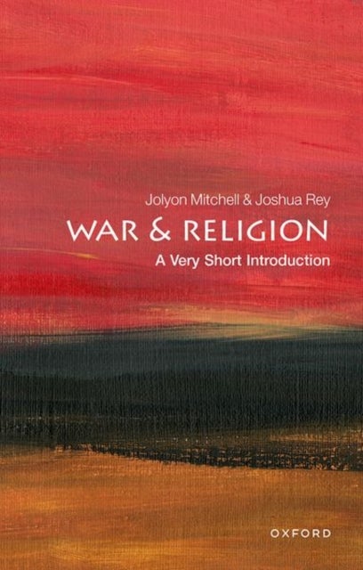 War and Religion - A Very Short Introduction