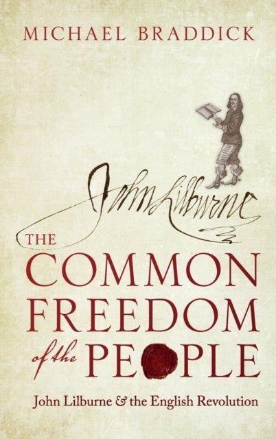 The Common Freedom of the People - John Lilburne and the English Revolution