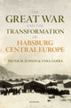 The Great War and the Transformation of Habsburg Central Europe