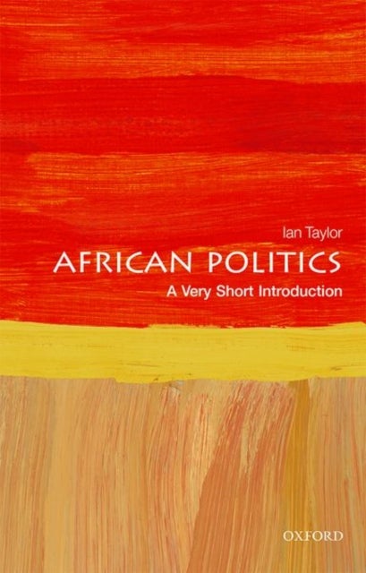African Politics: A Very Short Introduction - A Very Short Introduction