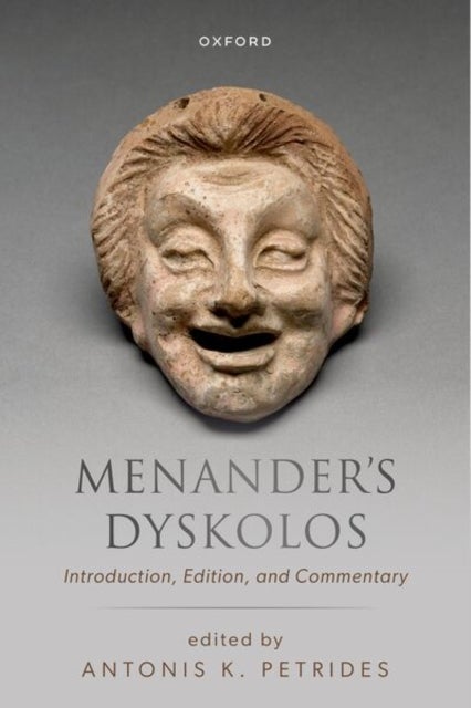Menander Dyskolos - Introduction, Edition, and Commentary