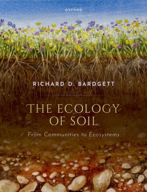 The Ecology of Soil - From communities to ecosystems
