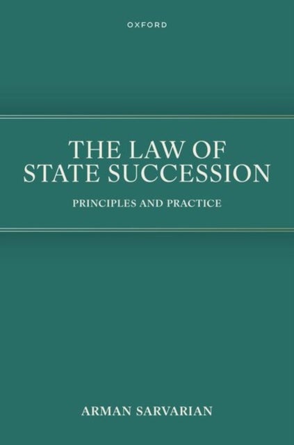 The Law of State Succession - Principles and Practice