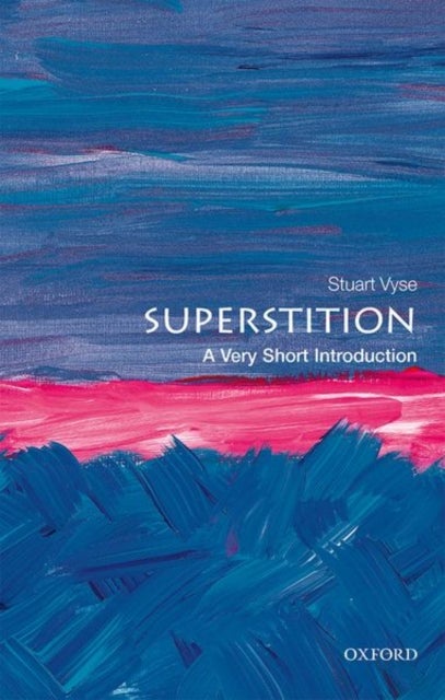 Superstition: A Very Short Introduction - A Very Short Introduction