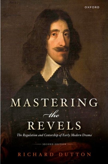 Mastering the Revels - The Regulation and Censorship of Early Modern Drama