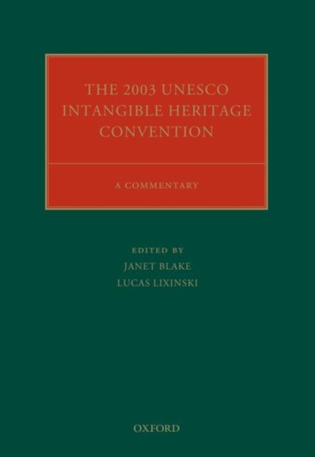 The 2003 UNESCO Intangible Heritage Convention - A Commentary