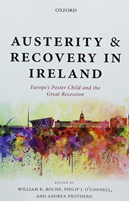 Austerity and Recovery in Ireland - Europe's Poster Child and the Great Recession