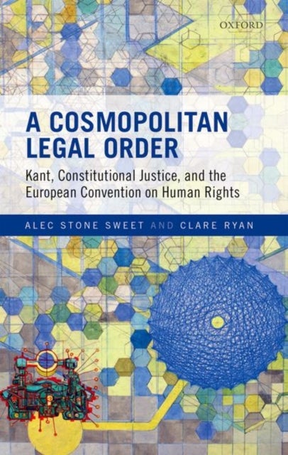 A Cosmopolitan Legal Order - Kant, Constitutional Justice, and the European Convention on Human Rights