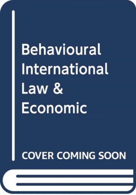 BEHAVIOURAL INTERNATIONAL LAW & ECONOMIC