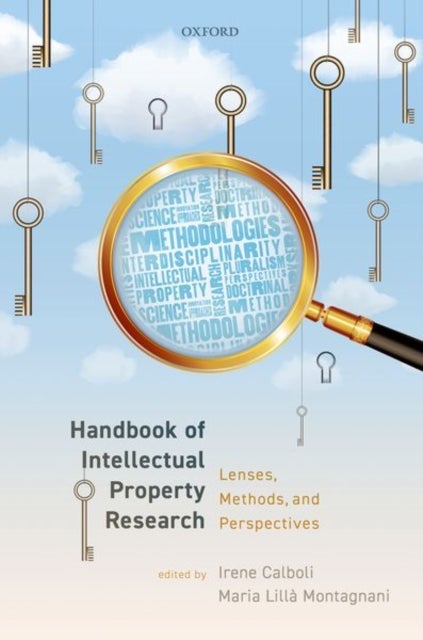 Handbook of Intellectual Property Research - Lenses, Methods, and Perspectives